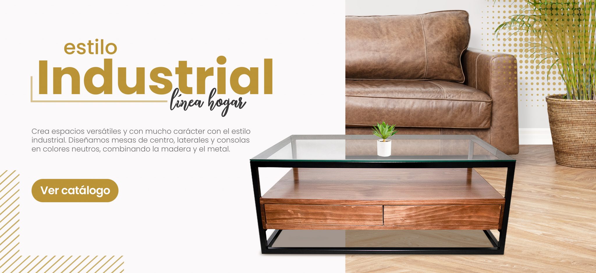 Muebles Estilo Industrial - Línea Hogar